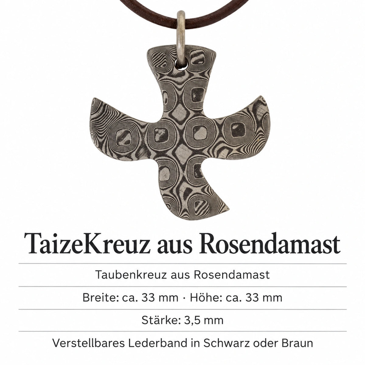 TaizeKreuz aus Rosendamast – Taubenkreuz aus Rosendamast; Breite: ca. 33 mm · Höhe: ca. 33 mm; Stärke: 3,5 mm; Verstellbares Lederband in Schwarz oder Braun