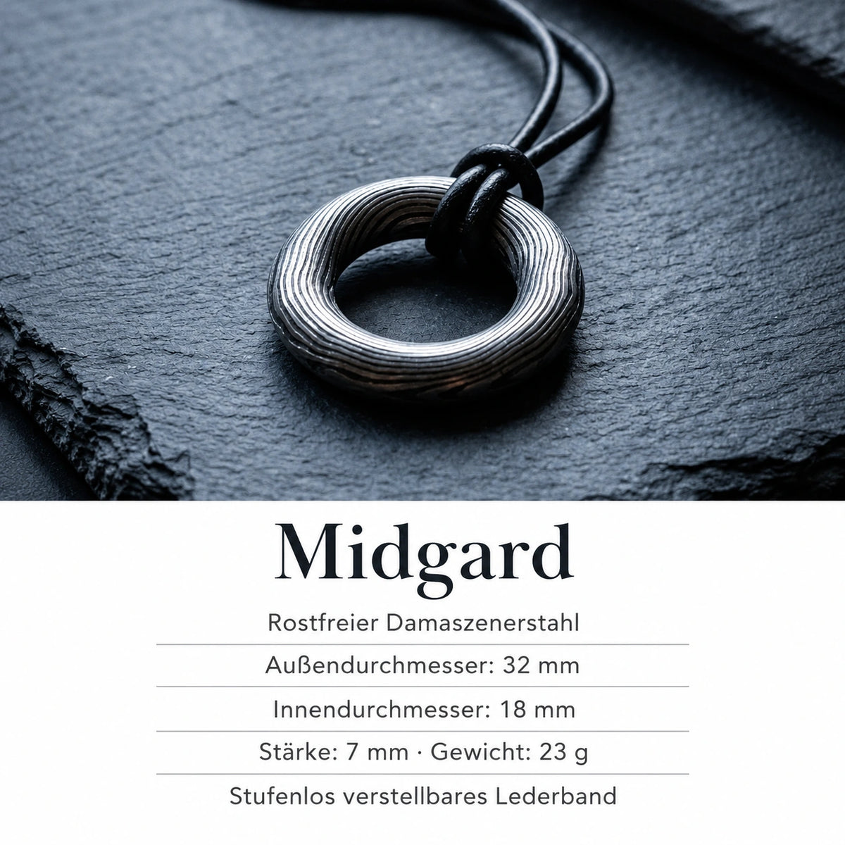 Midgard – Rostfreier Damaszenerstahl; Außendurchmesser: 32 mm; Innendurchmesser: 18 mm; Stärke: 7 mm · Gewicht: 23 g; Stufenlos verstellbares Lederband